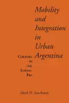 Mobility and Integration in Urban Argentina cover