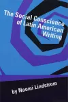 The Social Conscience of Latin American Writing cover