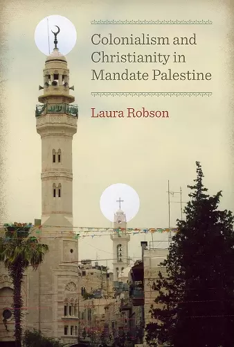 Colonialism and Christianity in Mandate Palestine cover