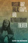 Muslim Rap, Halal Soaps, and Revolutionary Theater cover