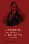 Metternich's Diplomacy at its Zenith, 1820-1823 cover