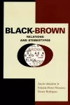 Black-Brown Relations and Stereotypes cover