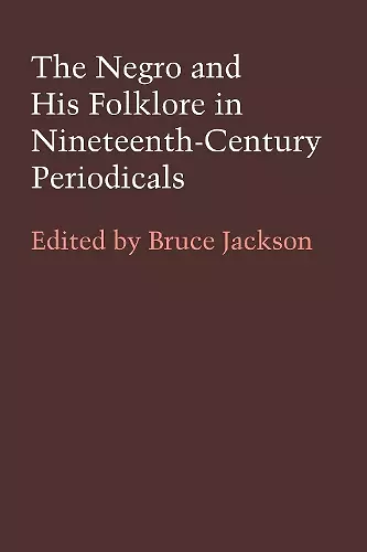 The Negro and His Folklore in Nineteenth-Century Periodicals cover