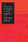 The Political Economy of Latin America in the Postwar Period cover