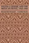 Politics, Gender, and the Mexican Novel, 1968-1988 cover