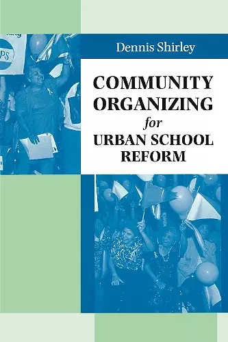 Community Organizing for Urban School Reform cover