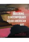 Queering Contemporary Asian American Art cover