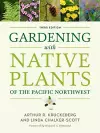 Gardening with Native Plants of the Pacific Northwest cover