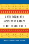 Sámi Media and Indigenous Agency in the Arctic North cover