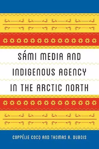 Sámi Media and Indigenous Agency in the Arctic North cover