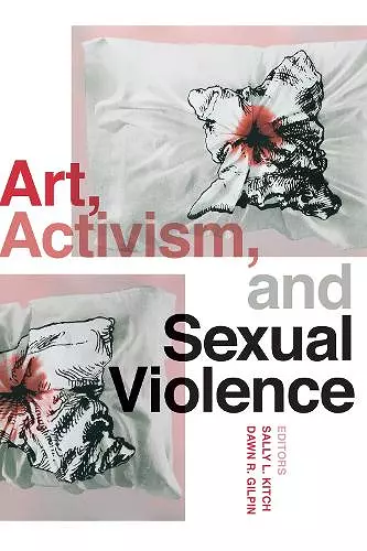 Art, Activism, and Sexual Violence cover