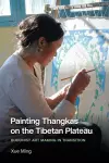Painting Thangkas on the Tibetan Plateau cover