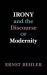 Irony and the Discourse of Modernity cover