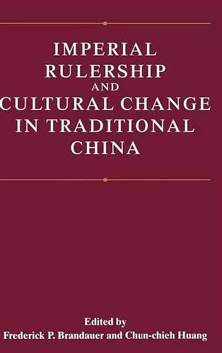 Imperial Rulership and Cultural Change in Traditional China cover