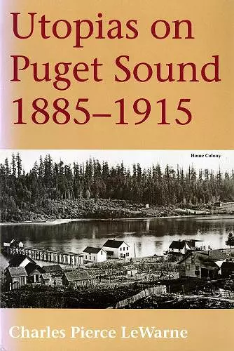Utopias on Puget Sound, 1885-1915 cover