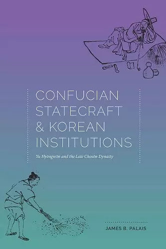 Confucian Statecraft and Korean Institutions cover