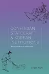 Confucian Statecraft and Korean Institutions cover