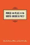 Power and Place in the North American West cover