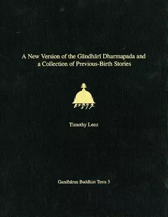 A New Version of the Gandhari Dharmapada and a Collection of Previous-Birth Stories cover