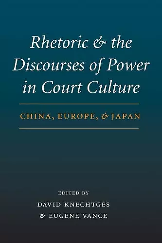 Rhetoric and the Discourses of Power in Court Culture cover