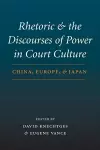 Rhetoric and the Discourses of Power in Court Culture cover