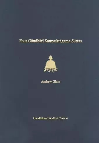 Four Gandhari Samyuktagama Sutras cover