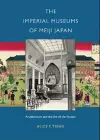 The Imperial Museums of Meiji Japan cover