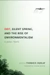 DDT, Silent Spring, and the Rise of Environmentalism cover