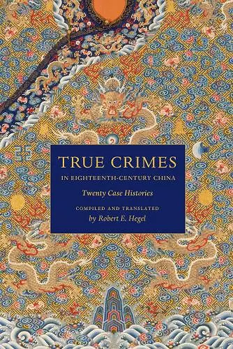 True Crimes in Eighteenth-Century China cover