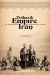 Tribes and Empire on the Margins of Nineteenth-Century Iran cover
