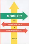 Mobility and Cultural Authority in Contemporary China cover