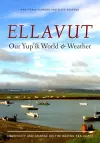 Ellavut / Our Yup'ik World and Weather cover