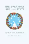 The Everyday Life of the State cover