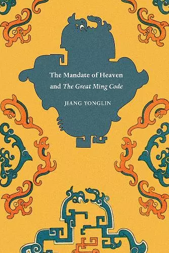 The Mandate of Heaven and The Great Ming Code cover