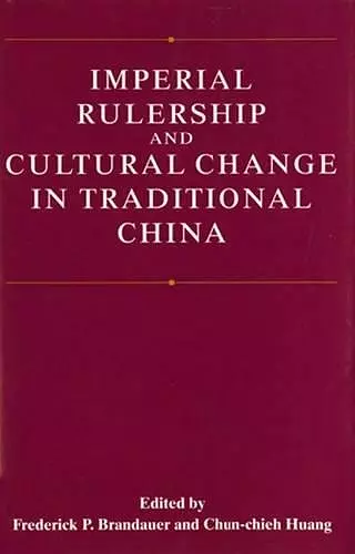 Imperial Rulership and Cultural Change in Traditional China cover