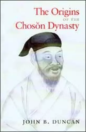 The Origins of the Choson Dynasty cover