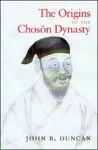 The Origins of the Choson Dynasty cover