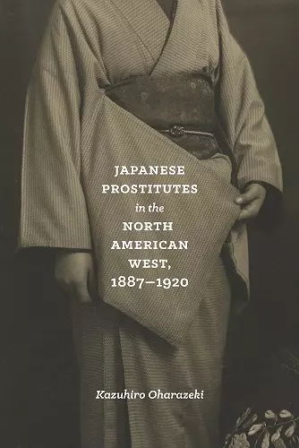 Japanese Prostitutes in the North American West, 1887-1920 cover