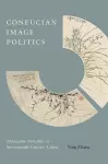 Confucian Image Politics cover