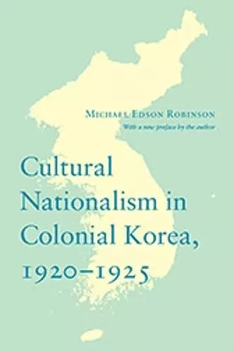 Cultural Nationalism in Colonial Korea, 1920-1925 cover