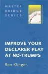 Improve Your Declarer Play at No-Trumps cover