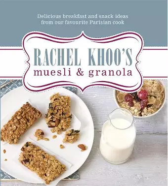 Rachel Khoo's Muesli and Granola cover