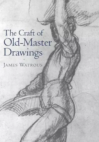 The Craft of Old Master Drawings cover