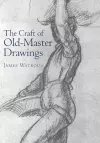 The Craft of Old Master Drawings cover