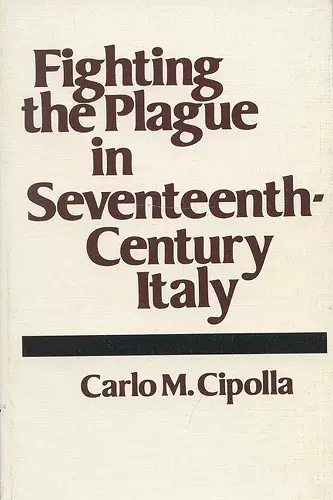 Fighting the Plague in Seventeenth Century Italy cover