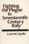 Fighting the Plague in Seventeenth Century Italy cover