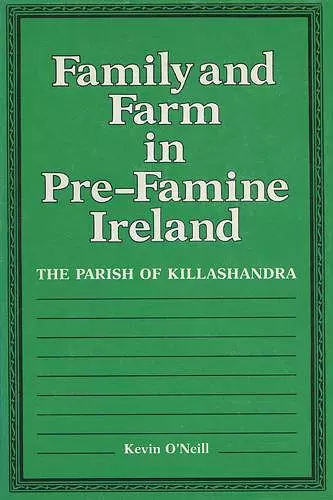 Family and Farm in Pre-famine Ireland cover