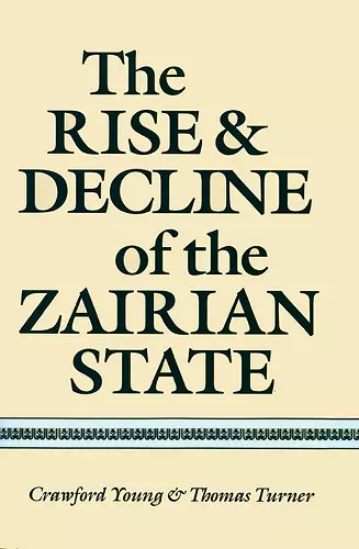 The Rise and Decline of the Zairian State cover