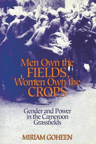 Men Own the Fields, Women Own the Crops cover