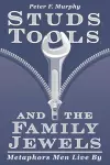 Studs, Tools and the Family Jewels cover